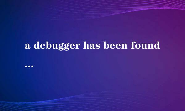 a debugger has been found running in your